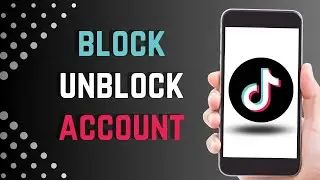 How to Block/Unblock Someone on TikTok