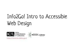 Info2Go! Intro to Accessible Web Design