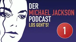 Der Michael Jackson Podcast | #1 Los Geht's!