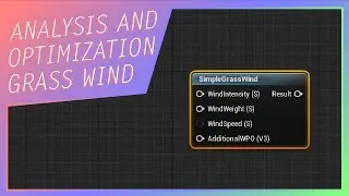 Dissecting and Optimizing UE's Simple Grass Wind material function