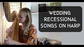 7 Popular Wedding Recessional Songs on Harp