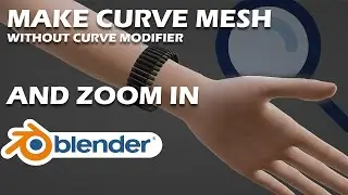 Making Curved Mesh without Curve modifier & Zoom In Viewport after Limit |  Blender 3D