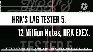 [Black Midi] HRK'S LAG TESTER 5, 12 Million Notes, HRK EXEX.