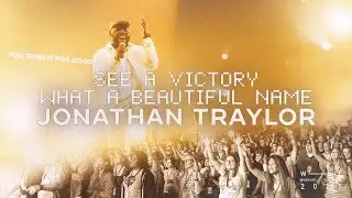 See A Victory / What A Beautiful Name // Jonathan Traylor // Live From Worship Together 2021