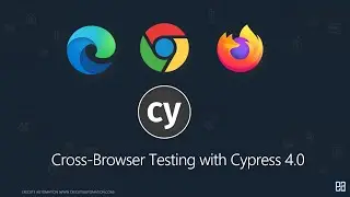 Cross Browser testing with Cypress 4.0 (Edge/Chrome/Firefox/Electron support)