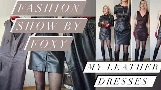 The Fashion show by Foxy All My Leather Dresses