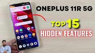 OnePlus 11R 5G : Top 15 Hidden Features