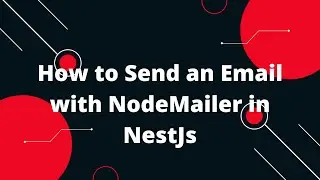 How to Send an Email with NodeMailer in NestJs