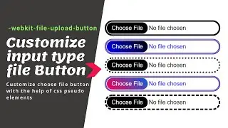 How to customize choose file button? How to customize input type file in css?