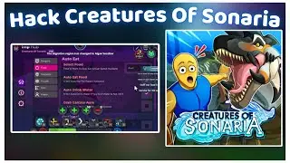 Cách Hack Creatures Of Sonaria Trên Điện Thoại Auto Farm | Script Hack Creatures Of Sonaria