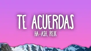 HA-ASH, Reik - Te Acuerdas