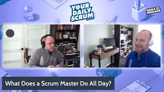 YDS: What Does A Scrum Master Do All Day?