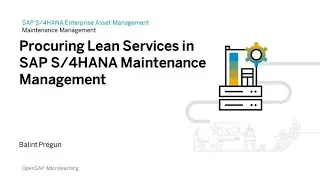 Procuring Lean Services in SAP S/4HANA Maintenance Management - SAP Micro Learning