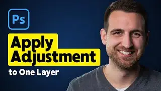 How to Apply Adjustments to One Layer in Photoshop