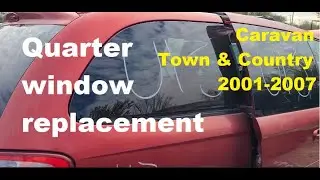 Caravan / Town & Country rear Quarter window replacement 01-07