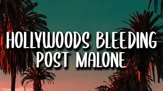 Post Malone - Hollywoods Bleeding (Lyrics)