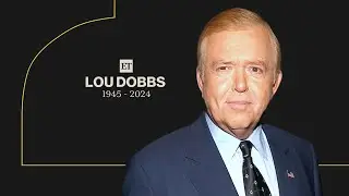 Lou Dobbs, Veteran News Anchor and Political Commentator, Dies at 78