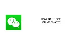 How to Nudge Someone on WeChat 2024?