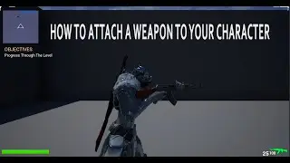 Unreal Tutorials - How to attach a weapon to your character