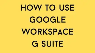 How to use Google workspace g suite | Google workspace g suite