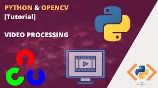 Python Opencv Video [Tutorial] 🌟 Video Capture, Video Processing and Video Analysis (2020)