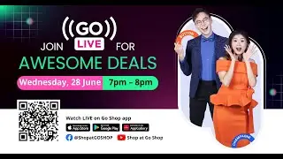 GO SHOP: Go Live | 28 June 2023 (7pm - 8pm)