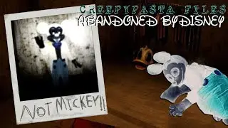 ABANDONED BY DISNEY | CreepyPasta Files #1