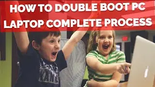 How to double boot PC laptop complete process