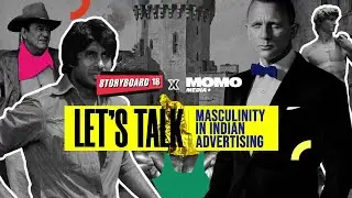 Let's Talk Masculinity in Indian Advertising | Momo x Storyboard18