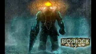 [#1] Прохождение BioShock 2 Remastered от Setzer.