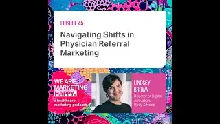 Navigating Shifts in Physician Referral Marketing