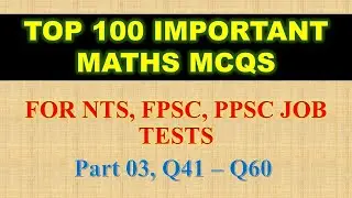 Top 100 important basic math mcqs  part 03, Q 41 - 60 | basic math | online math with asad