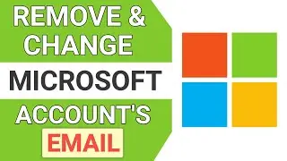 How To Remove & Change Email Address on Microsoft Account (Change Microsoft Account Email)