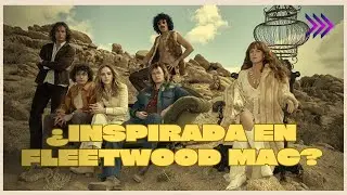 Daisy Jones and The Six 🎸 Inspirada en Fleetwood Mac? - Series Desclasificadas