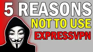 5 Reasons Not to Buy ExpressVPN (Revised)