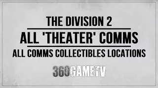 The Division 2 All Theater Comms Collectibles Locations Guide - Collectibles Guide