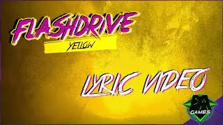 FLASHDRIVE SONG - Yellow (Lyric Video) | DAGames