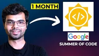 How I cracked GSoC in 1 month | Google Summer of Code