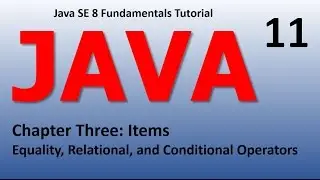 Java Equality, Relational, and Conditional Operators Epi 11