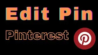 How to edit pins on pinterest?