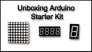 Unboxing Arduino Starter Kit