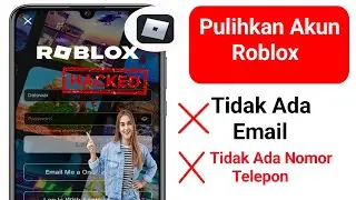 Cara Mengembalikan Akun Roblox Tanpa Email atau Nomor Telepon 2024 | Pulihkan Akun Roblox