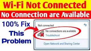 How to Fix - No Connection Are Available in windows 7, 10 | wifi not connected | Wifi Problem