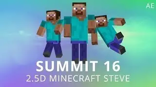 Summit 16 - 2.5D Minecraft Steve - After Effects