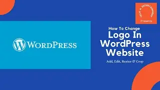 How to change logo in WordPress website in just 2 Mins