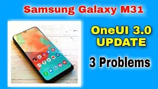 Samsung Galaxy M31 OneUI 3.0 beta Update 3 Big Problems