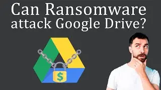 Can Ransomware Attack Google Drive?