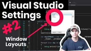 Best Visual Studio Settings for Software Developers in 2021 | #2 - Manage Window Layouts