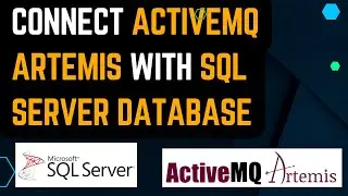 Connect and Configure Apache ArtemisMQ with SQL Server Database