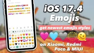 Apply iOS 17.4 New iOS Emojis on Xiaomi, Redmi, Poco or MIUI